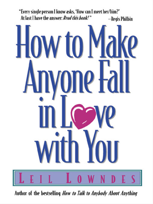 Title details for How to Make Anyone Fall in Love with You by Leil Lowndes - Available